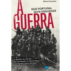 A Guerra que Portugal Quis Esquecer de Manuel Carvalho