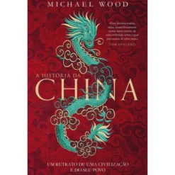 A História Da China de Michael Wood