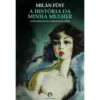 A História da Minha Mulher de Milán Füst