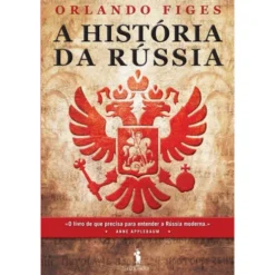 A História da Rússia de Orlando Figes