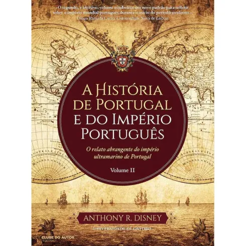 A História de Portugal e do Império Portuguê de Anthony R. Disney - Volume II
