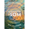 A História do Som de Ben Shattuck