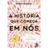 A História que Começa em Nós de Robin Benway