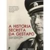 A História Secreta da Gestapo de Jean Dumont