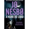 A Hora Do Lobo de Jo Nesbø