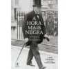 A Hora Mais Negra de Anthony McCarten