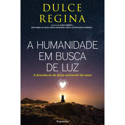 A Humanidade em Busca de Luz de Dulce Regina