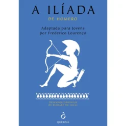 A Ilíada de Homero Adaptada para Jovens de Frederico Lourenço
