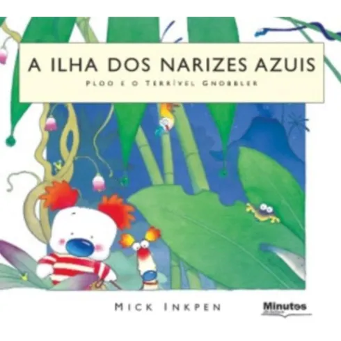A Ilha dos Narizes Azuis - Ploo e o Terrível Gnobbler de Mick Inkpen