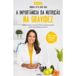 A Importância da Nutrição na Gravidez de Mónica Pitta Grós Dias