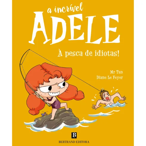 A Incrível Adele - à Pesca de Idiotas! de Mr. Tan e Diane Le Feyer - Livro 12