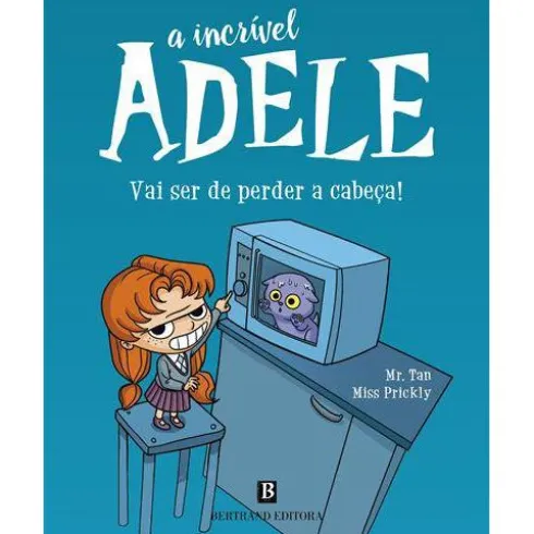 A Incrível Adele: Vai Ser de Perder A Cabeça! de Antoine Dole E Miss Prickly