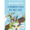 A Incrível Fuga do Meu Avô de David Walliams