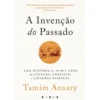 A Invenção do Passado de Tamim Ansary