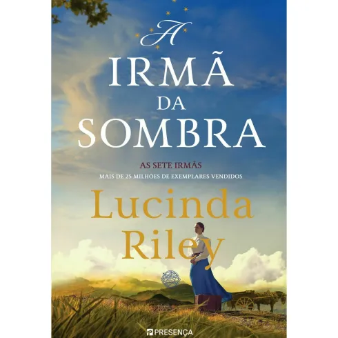 A Irmã da Sombra: A História de Estrela - as Sete Irmãs de Lucinda Riley