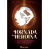 A Jornada da Heroína de Maureen Murdock