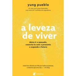 A Leveza de Viver de Yung Pueblo