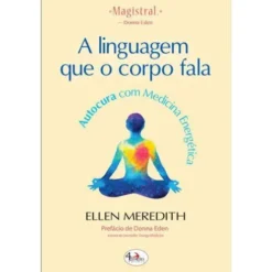 A Linguagem que o Corpo Fala de Ellen Meredith