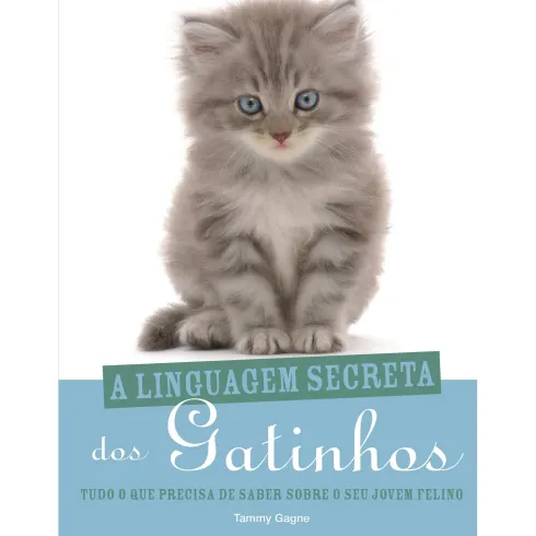 A Linguagem Secreta dos Gatinhos de Tammy Gagne