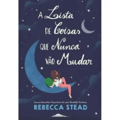A Lista de Coisas que Nunca Vão Mudar de Rebecca Stead