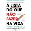 A Lista Do Que Não Fazer Na Vida de Rolf Dobelli