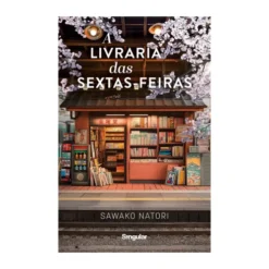 A Livraria Das Sextas-Feiras de Sawako Natori