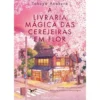 A Livraria Mágica DasCerejei de Takuya Asakura