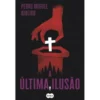 A Última Ilusão de Pedro Miguel Ribeiro