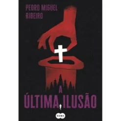 A Última Ilusão de Pedro Miguel Ribeiro