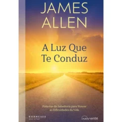 A Luz que Te Conduz de James Allen