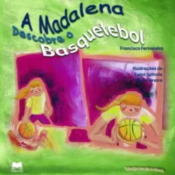 A Madalena Descobre o Basquetebol de Francisco Fernandes