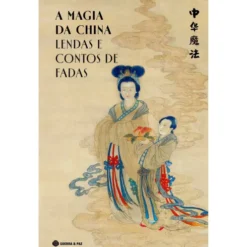 A Magia Da China - Lendas E Co de Livro