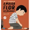A Maior Flor do Mundo de José Saramago