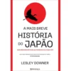 A Mais Breve História Do Japão de Lesley Downer
