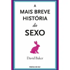 A Mais Breve História do Sexo