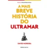 A Mais Breve História do Ultramar de David Moreira