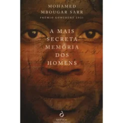 A Mais Secreta Memória dos Homens de Mohamed Mbougar Sarr