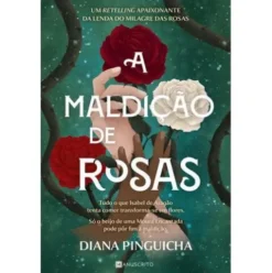 A Maldição das Rosas de Diana Pinguicha