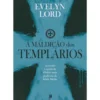 A Maldição dos Templários de Evelyn Lord