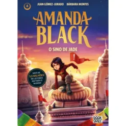 Amanda Black 4: o Sino de Jade de Juan Gómez-Jurado E Bárbara Montes