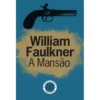 A Mansão de William Faulkner