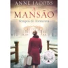 A Mansão 2 - Tempos De Tormenta de Anne Jacobs