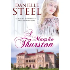 A Mansão Thurston de Danielle Steel