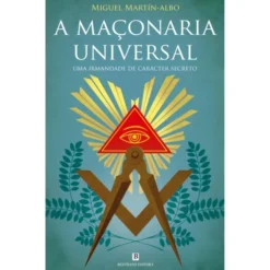 A Maçonaria Universal de Miguel Martín-Albo