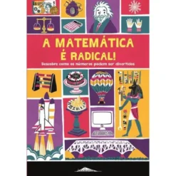 A Matemática é Radical! de Mike Goldsmith - Descobre Como os Números Podem Ser Divertidos
