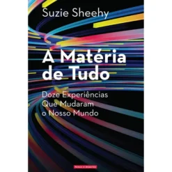 A Matéria De Tudo de Suzie Sheehy