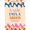 A Mãe Está A Arder de Mikaela Övén
