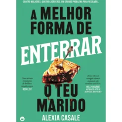 A Melhor Forma de Enterrar o Teu Marido de Alexia Casale