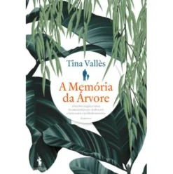A Memória da Árvore de Tina Vallès