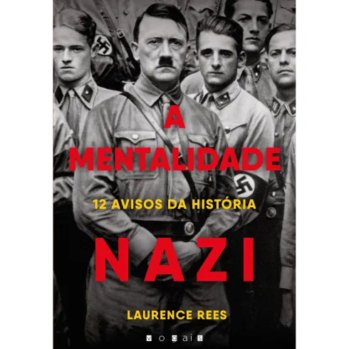 A Mentalidade Nazi de Laurence Rees